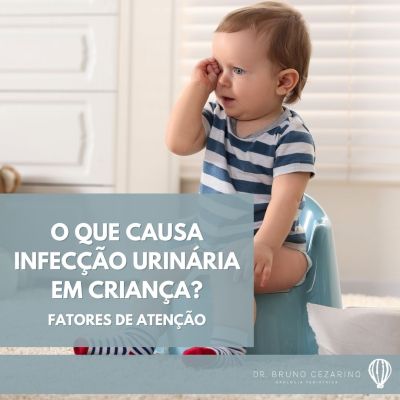 O que Causa Infecção Urinária em Criança