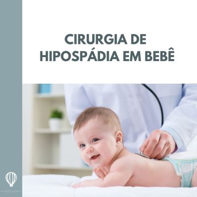 Cirurgia de Hipospádia em Bebê